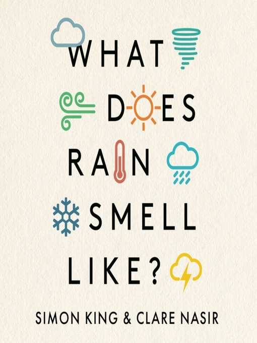 Title details for What Does Rain Smell Like? by Simon King - Available